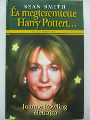Sean Smith - �s megteremtette Harry Pottert...