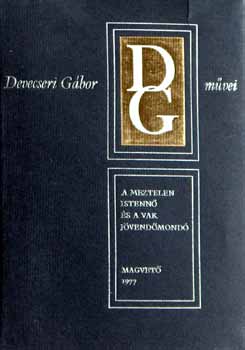 Devecseri Gbor - A meztelen Istenn s a vak Jvendmond (regnyek s elbeszlsek)