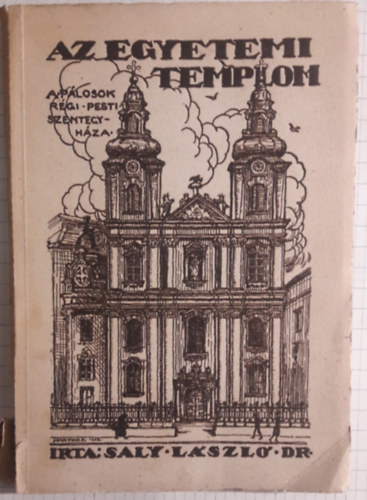 Dr. Saly L�szl� - Az Egyetemi Templom
