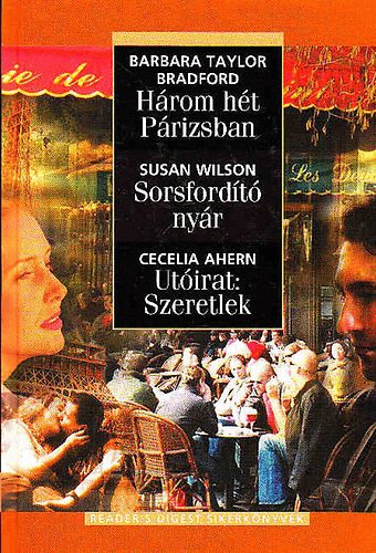 Bradford Taylor Barbara; Wilson Susan; Ahern C - H�rom h�t p�rizsban - Sorsford�t� ny�r - Ut�irat: Szeretlek