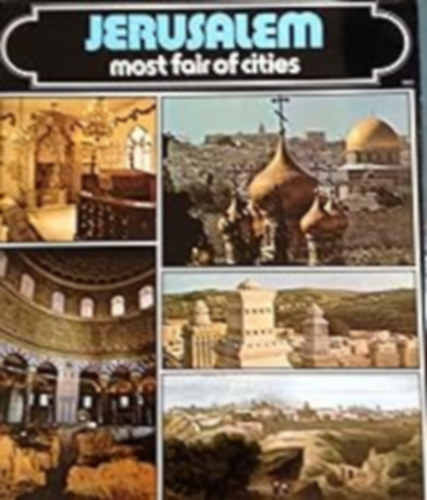 Franklin Jagodnik (szerk.) - Jerusalem - most fair of cities