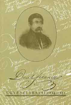 Molnár András (sajtó alá rend) - Deák Ferenc ügyészi iratai 1824-1831