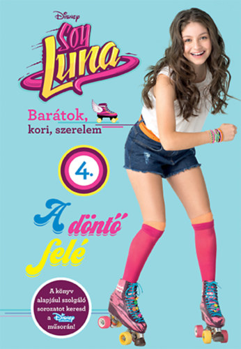 Soy Luna 4. - A d�nt� fel�