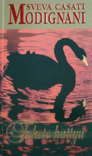 Sveva Casati Modignani - Fekete hattyú