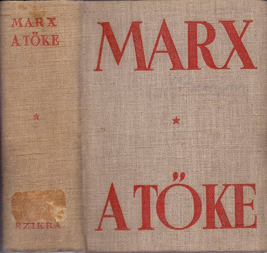 Marx Kroly - A  tke - A politikai gazdasgtan brlata -Els ktet I. knyv: A tke termel folyamata