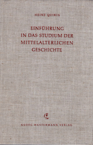 Heinz Quirin - Einf�hrung in das studium der mitterlalterlichen geschichte