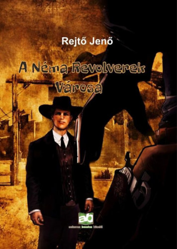 Rejt Jen - A nma revolverek vrosa