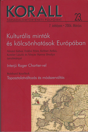 Korall - Társadalomtörténeti folyóirat 23. 7. évfolyam 2006. március (Kulturális minták és kölcsönhatások Európában)