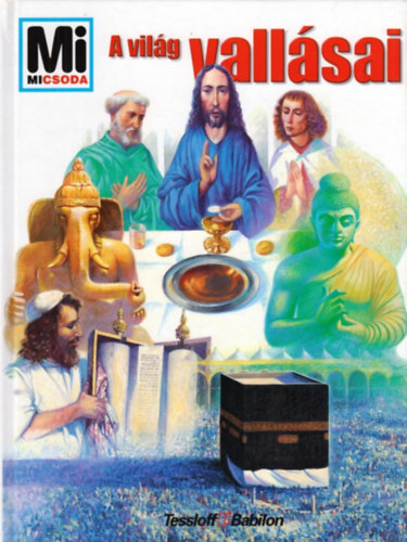 Kehnscherper-Hausten-Mochmann - A világ vallásai (Mi micsoda 53.)