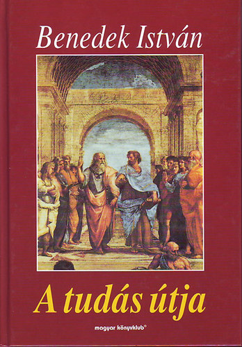Benedek Istv�n - A tud�s �tja