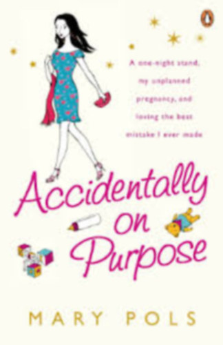 Mary Pols - Accidentally on Purpose