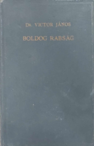 Dr. Victor Jnos - Boldog rabsg - Vezrfonal Pl apostolnak a Filippibeliekhez rott levele tanulmnyozshoz