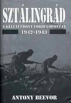 Antony Beevor - Sztlingrd-A keleti front fordulpontja 1942-1943