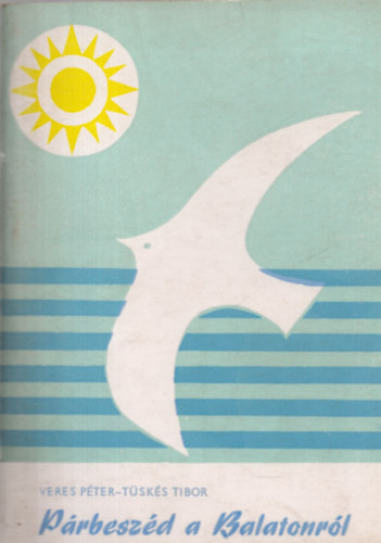 Veres P�ter-T�sk�s Tibor - P�rbesz�d a Balatonr�l