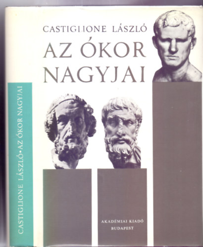 Castiglione L�szl� - Az �kor nagyjai (�t�dik kiad�s)