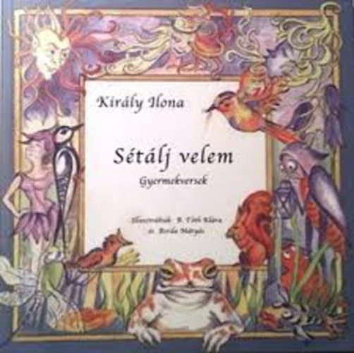 Kirly Ilona - Stlj velem - Gyermekversek