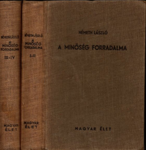 N�meth L�szl� - A min�s�g forradalma I-IV. (k�t k�tetben)