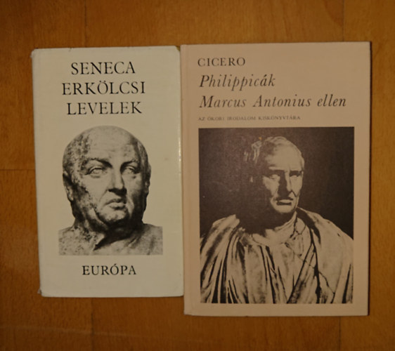 L. Annaeus Seneca, Cicero Marcus Tullius Cicero-Seneca - 2 könyv az antik Rómából: Erkölcsi levelek, Pilippicák Marcus Antonius ellen
