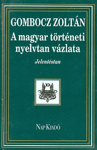 Gombocz Zoltn - A magyar trtneti nyelvtan vzlata  IV. Jelentstan