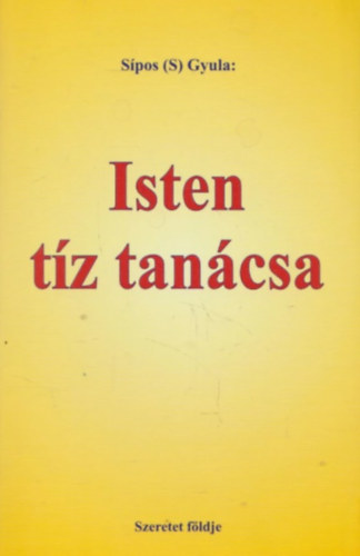 Sípos Gyula (S) - Isten tíz tanácsa