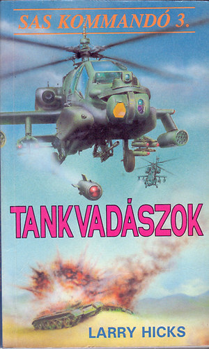 Larry Hicks - Tankvadszok (Sas Kommand 3.)