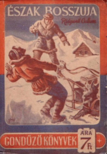 Ridgwell Cullum - Észak bosszúja (Gondűző könyvek)