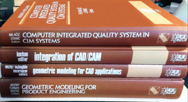 Michael J. Wozny �s H. W. McLaughlin D. Kochan - Computer Integrated Quality System in CIM systems + The integration of CAD/CAM+ Geometric modeling for CAD applications + Geometric modeling for product engineering ( 4 k�tet )