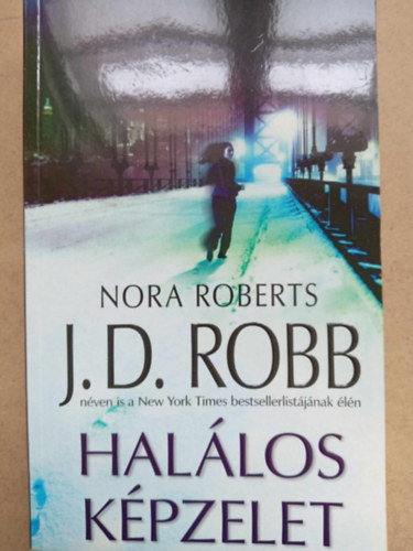 Bksi Jzsef  (szerk.), Kiss Tams (ford.) J. D. Robb (Nora Roberts) - Hallos kpzelet (Fantasy in Death) -Hallos-sorozat 30. ktet