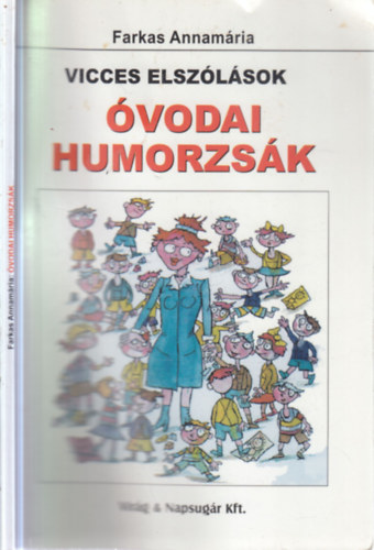 Farkas Annamária - Vicces elszólások - Óvodai humorzsák