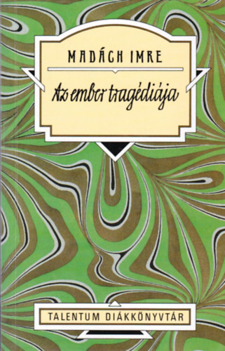 Madách Imre - Az ember tragédiája