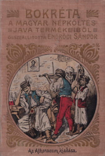 Endr�di S�ndor �ssze�ll. - Bokr�ta - A magyar n�pk�lt�s java term�keib�l