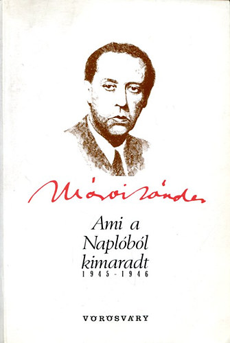 M�rai S�ndor - Ami a Napl�b�l kimaradt 1945-1946