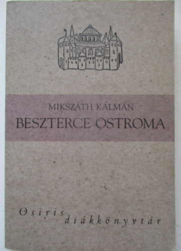 Miksz�th K�lm�n - Beszterce ostroma - Osiris di�kk�nyvt�r