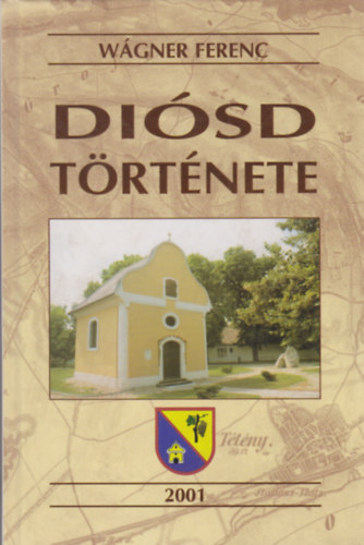 Wágner Ferenc - Diósd története 2001