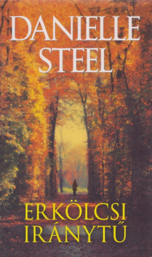 Danielle Steel - Erk�lcsi ir�nyt�