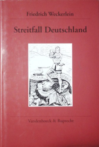Friedrich Weckerlein - Streitfall Deutschland