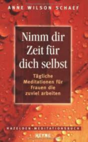 Anne Wilson Schaef - Nimm dir zeit f�r dich selbst