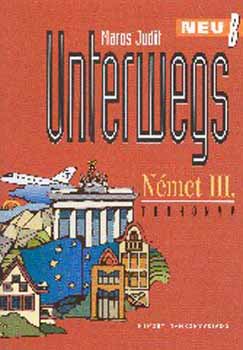 Maros Judit - Unterwegs Neu B N�met III. - Tank�nyv