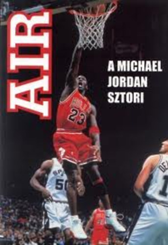 Hajnal Dniel - AIR A Michael Jordan sztori