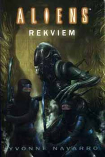 Yvonne Navarro - Rekviem (Aliens (1. sorozat) 8.)