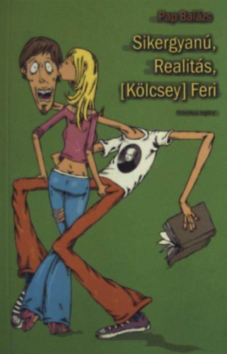 Pap Bal�zs - Sikergyan�, real�t�s, (K�lcsey) Feri - H�mnikus reg�ny