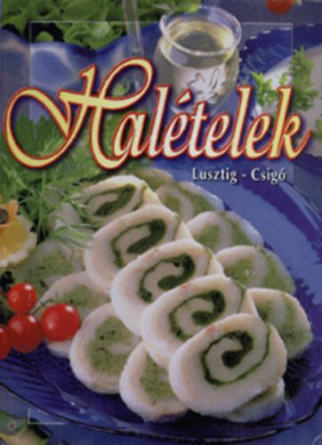 Lusztig Tam�s - Csig� L�szl� - 2 db Lusztig-Csig� szak�csk�nyv : Hal�telek + Vad�telek