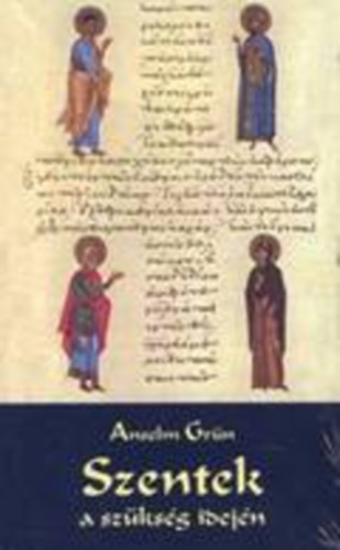 Anselm Grn - Szentek a szksg idejn
