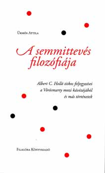 �rm�s Attila - A semmittev�s filoz�fi�ja