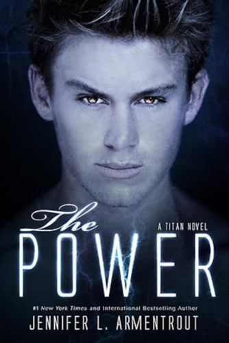 Jennifer L. Armentrout - The Power: A Titan Novel