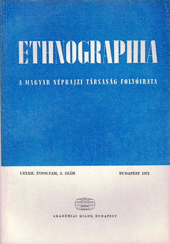 K. Kovcs Lszl  (szerk.) - Ethnographia - A Magyar Nprajzi Trsasg folyirata  LXXXII. vfolyam, 3. szm 1971.
