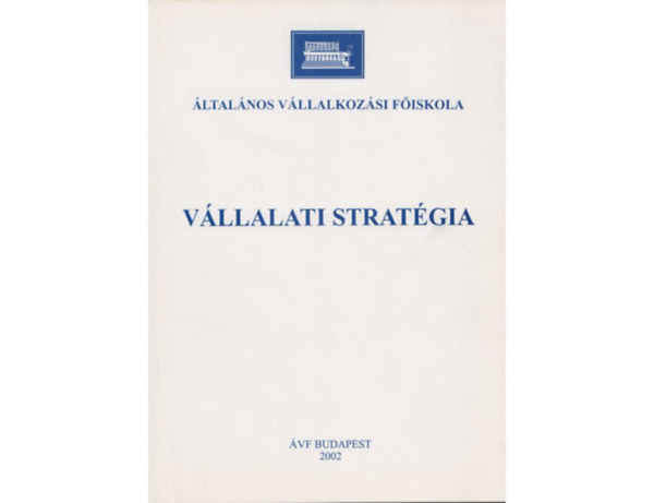 Salamonn� Huszty Anna - V�llalati strat�gia-�ltal�nos v�llalkoz�si f�iskola