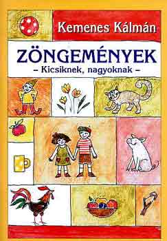 Kemenes Klmn - Zngemnyek (kicsiknek, nagyoknak)