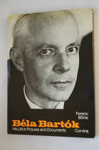 Bónis Ferenc - Béla Bartók: sein Leben in Bilddokumentum - életrajz - német