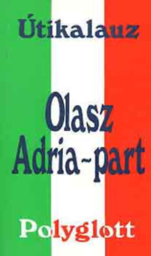 Gerhard Sailer - Olasz Adria-part - Polyglott útikalauz